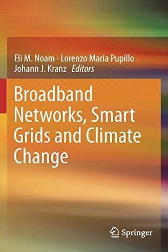 Broadband Networks Smart Grids and Climate Change