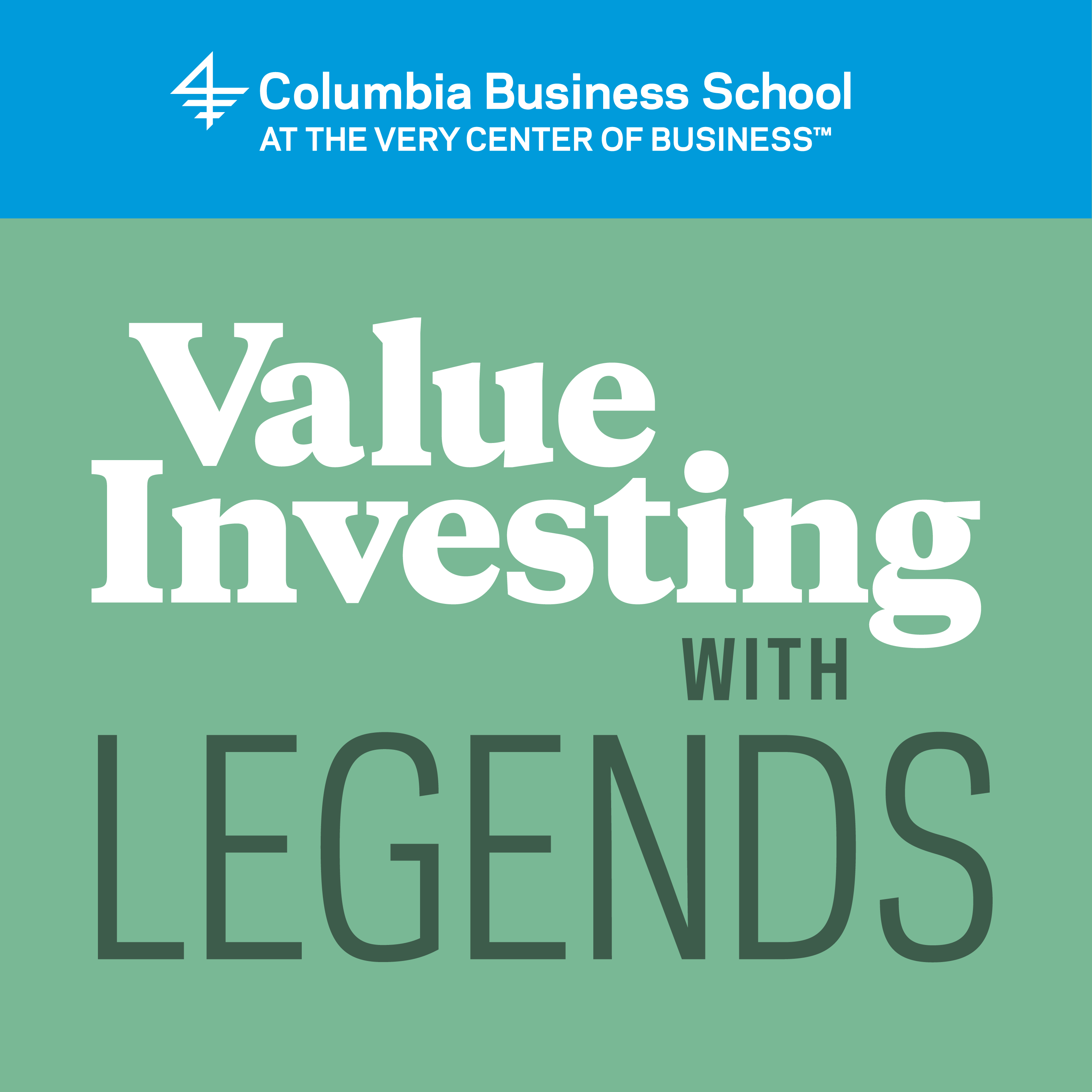 Value Investing with Legends logo hosted by Columbia Business School written in white text on a blue background. The words Value Investing appear in white text and the words with Legends appear in black text, all on a light green background