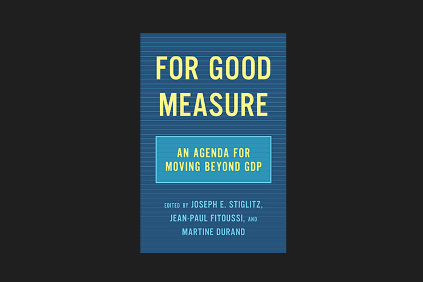 Photo Image of For Good Measure: An Agenda for Moving Beyond GDP