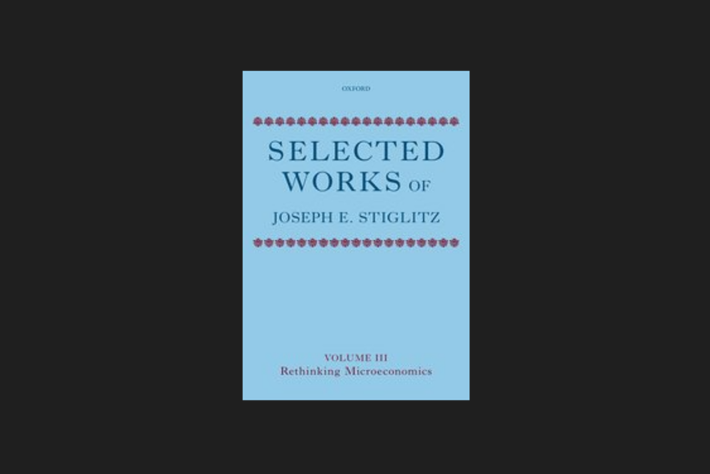 Photo Image of Selected Works of Joseph E. Stiglitz: Volume III: Rethinking Macroeconomics